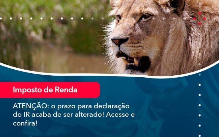 Atencao O Prazo Para Declaracao Do Ir Acaba De Ser Alterado Acesse E Confira 1 - M.PEREIRA Contabilidade