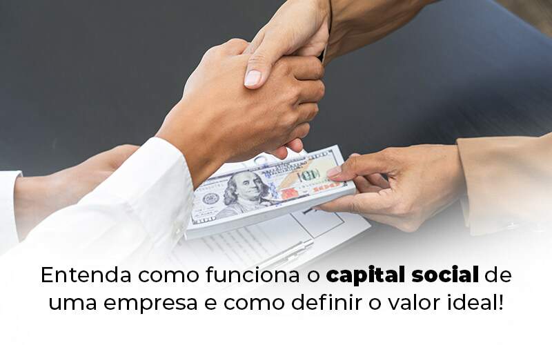 Entenda Como Funciona O Capital Social De Uma Empresa E Como Definir O Valor Ideal Blog 1 - M.PEREIRA Contabilidade