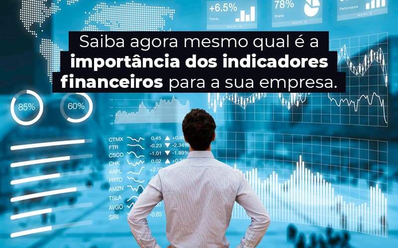 Saiba Agora Mesmo Qual E A Importancia Dos Indicadores Financeiros Para A Sua Empresa Blog 1 - M.PEREIRA Contabilidade