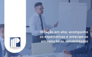 Inflacao Em Alta Acompanha Expectativas M Pereira - M.PEREIRA Contabilidade